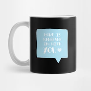 You're My Home Romantic Love Saying Typography Mug